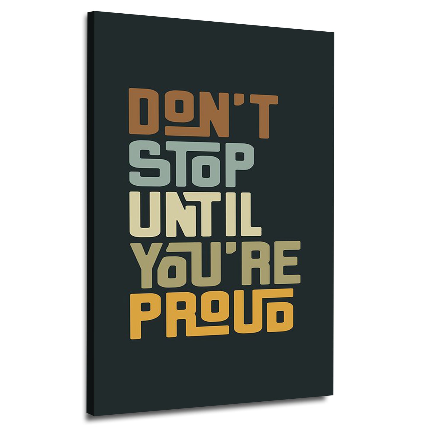 Don't Stop Until You're Proud | Wall Art