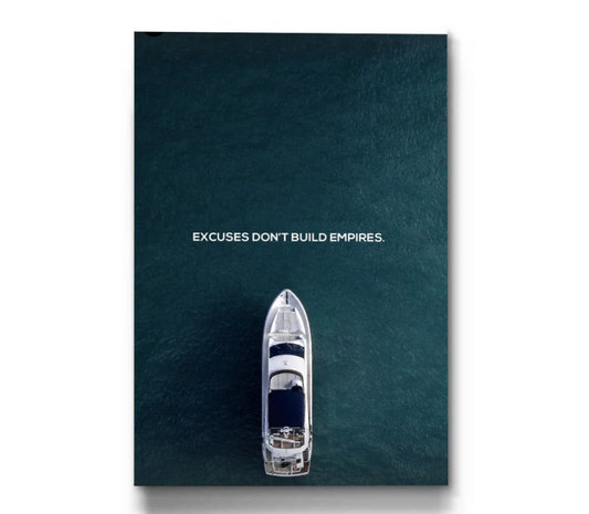Excuses Don't Build Empires