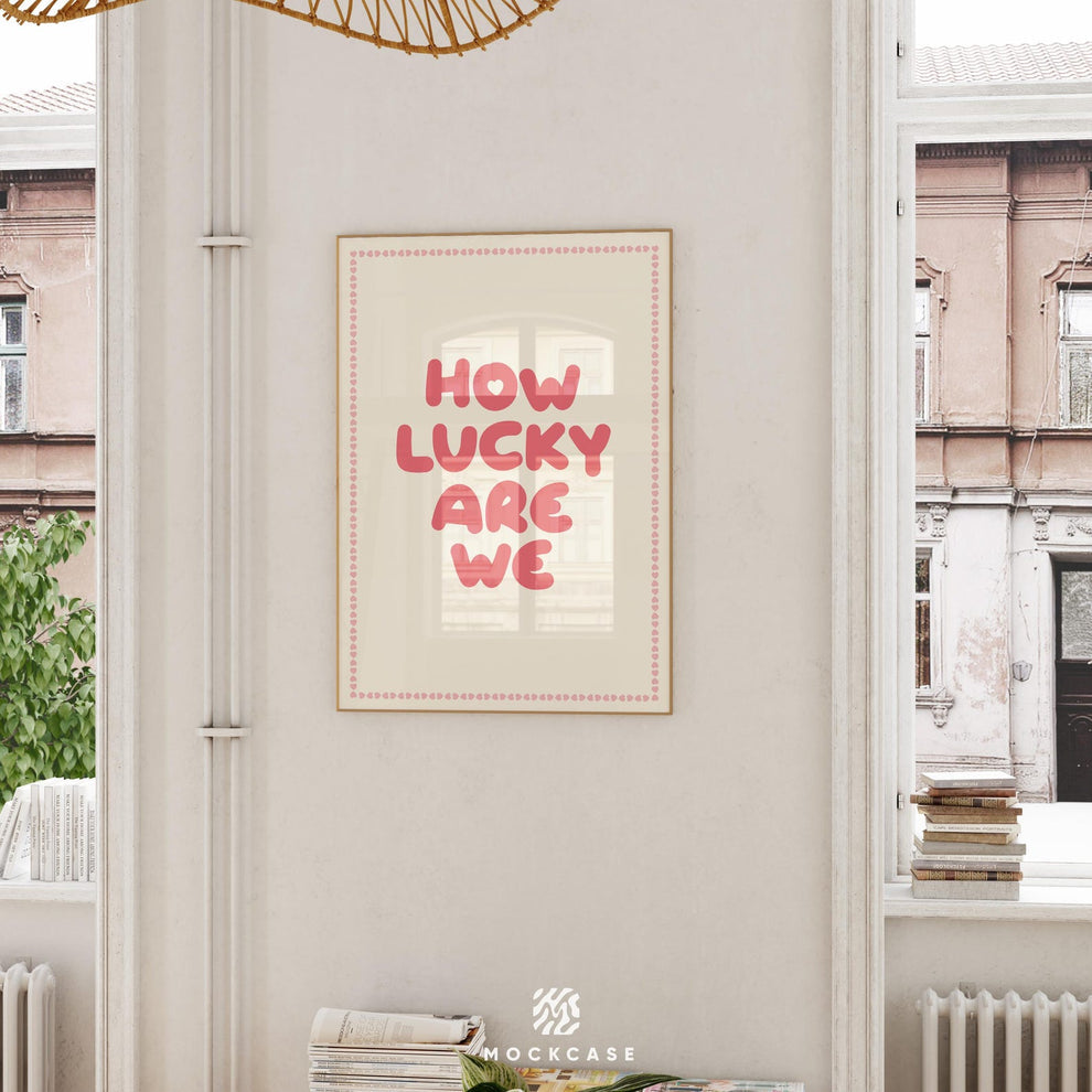 How Lucky Are We Print: Pink Romantic Typography